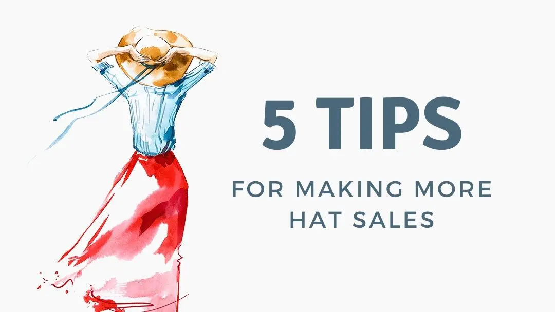5 Tips for Making More Hat Sales